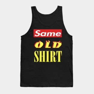 Same Old Shirt Tank Top